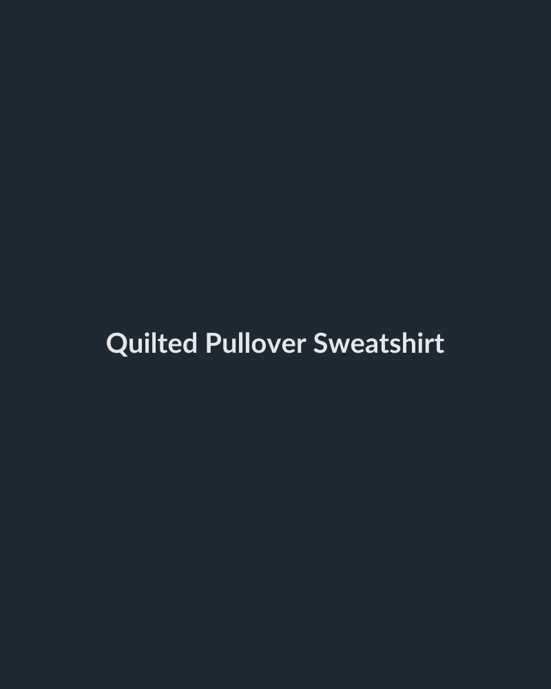 Quilted Pullover Sweatshirt - HIRVY
